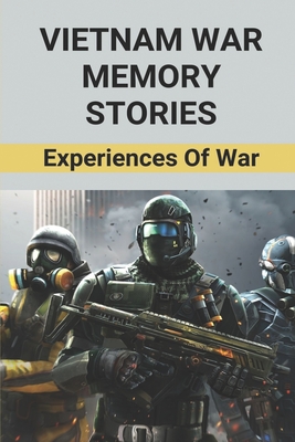 Vietnamwar Memory Stories: Experiences Of War: Sacrifice In War Stories