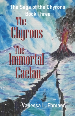 The Chyrons: The Immortal Caelan (The Saga Of the Chyrons # 3)