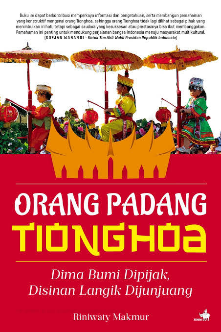 Orang Padang Tionghoa: Dima Bumi Dipijak, Disinan Langik Dijunjuang (Paperback)