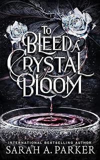 To Bleed a Crystal Bloom (Crystal Bloom, #1)