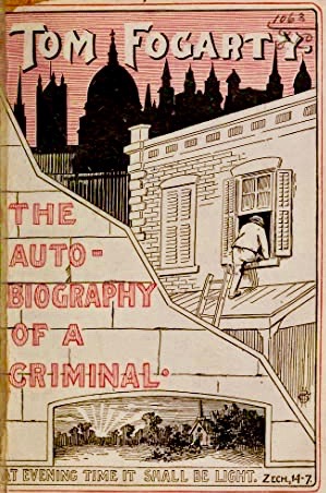 The Story of Tom Fogarty: The Autobiography of a Criminal (Unknown Binding)