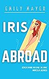 Iris Abroad by Emily Mayer