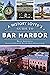 A History Lover's Guide to Bar Harbor by Brian  Armstrong
