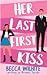 Her Last First Kiss (Her La...