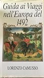 Guida ai viaggi nell’Europa del 1492