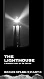 The Lighthouse (Books of Light, Part 0) The Lighthouse (Books of Light, Part 0)