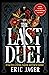 The Last Duel: A True Story of Crime, Scandal, and Trial by Combat in Medieval France