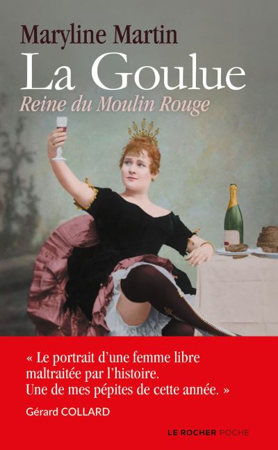 La Goulue - Reine du Moulin Rouge