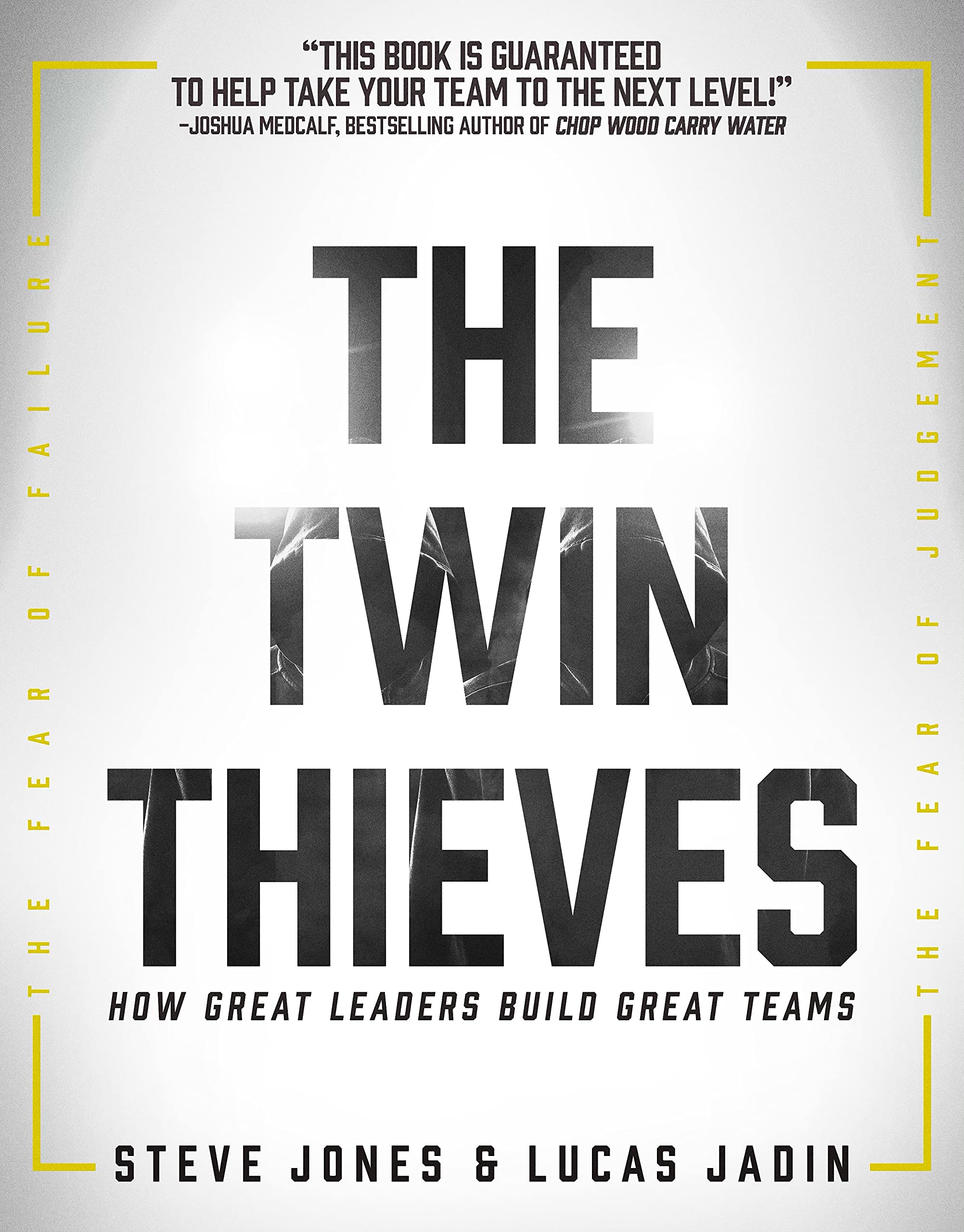 The Twin Thieves: How Great Leaders Build Great Teams (Kindle Edition)