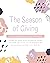 The Season of Giving: A 30-...