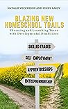 Blazing New Homeschool Trails by Natalie Vecchione