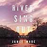 River, Sing Out by James   Wade