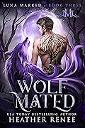 Wolf Mated (Luna Marked #3)