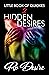 LITTLE BOOK OF QUICKIES: Hidden Desires (LITTLE BOOK OF QUICKIES Series)