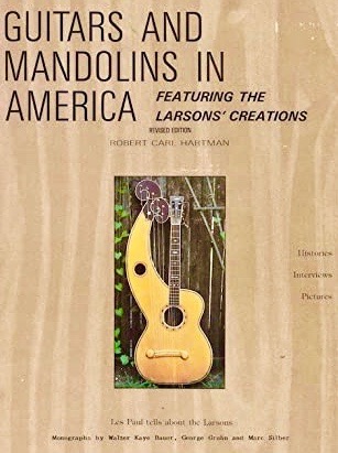 Guitars and mandolins in America: Featuring the Larsons' creations : histories, interviews, pictures (Paperback)