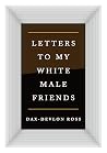 Letters to My Whi...