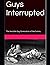 Guys Interrupted: The Invis...