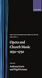 The New Oxford History of Music. Volume V: Opera and Church Music 1630-1750