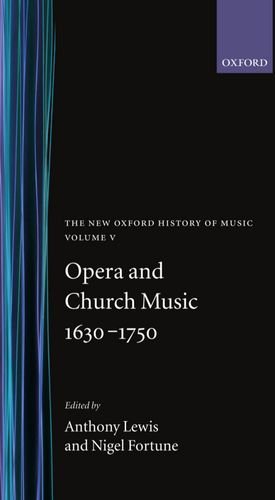 The New Oxford History of Music. Volume V: Opera and Church Music 1630-1750 (Hardcover)