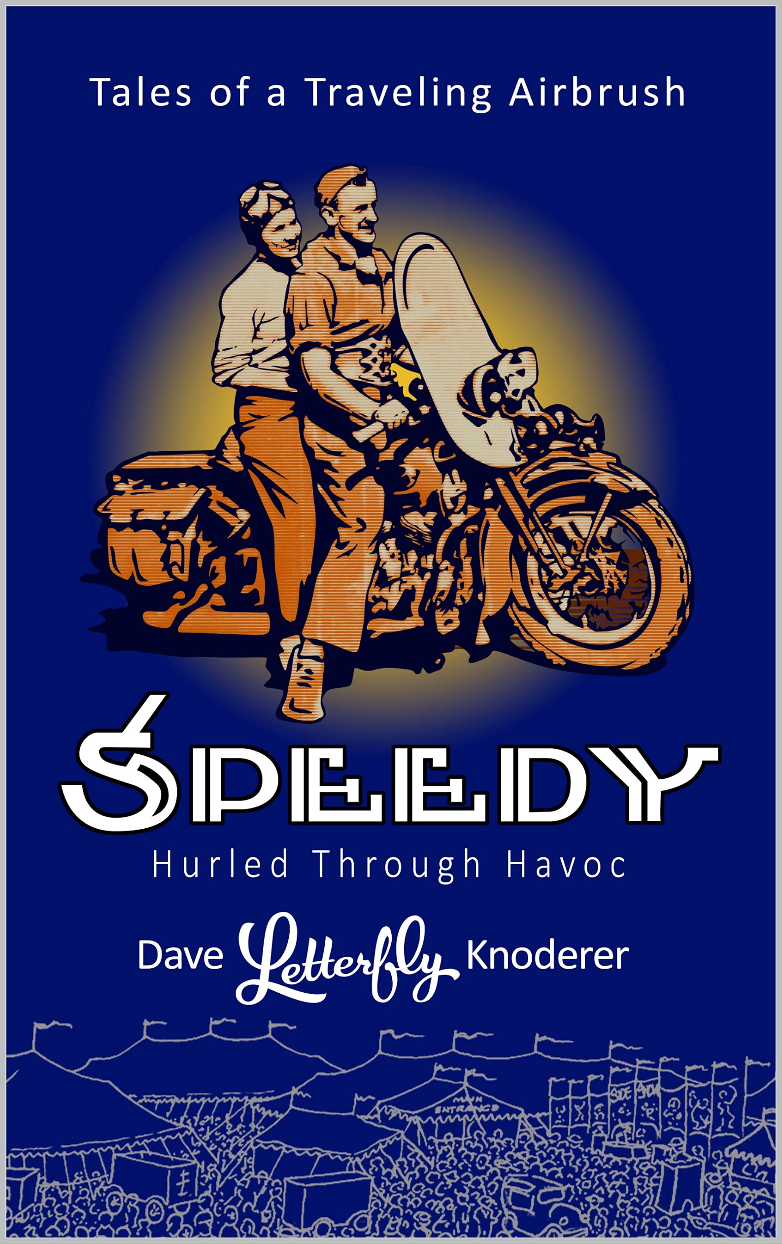 Speedy: Hurled Through Havoc (Tales of a Traveling Airbrush Book 1)