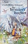 The Toymaker's Daughter by Ursula Moray Williams