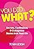 You Did What?: Secrets, Confessions and Outrageous Stories from Real Life