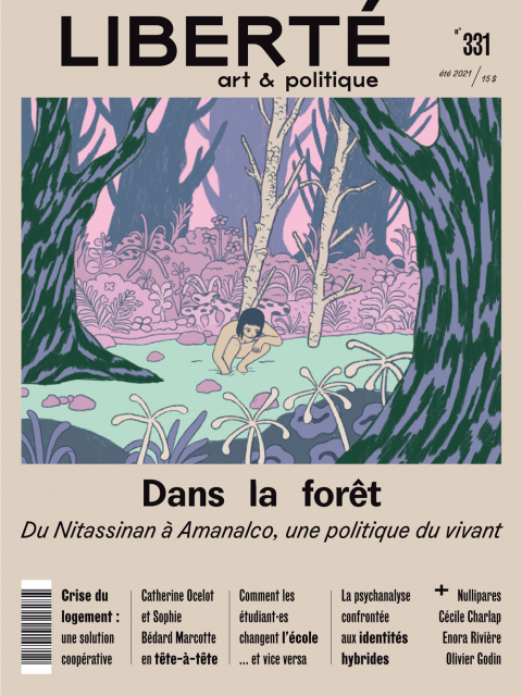 Liberté 331– Été 2021 - Dans la forêt