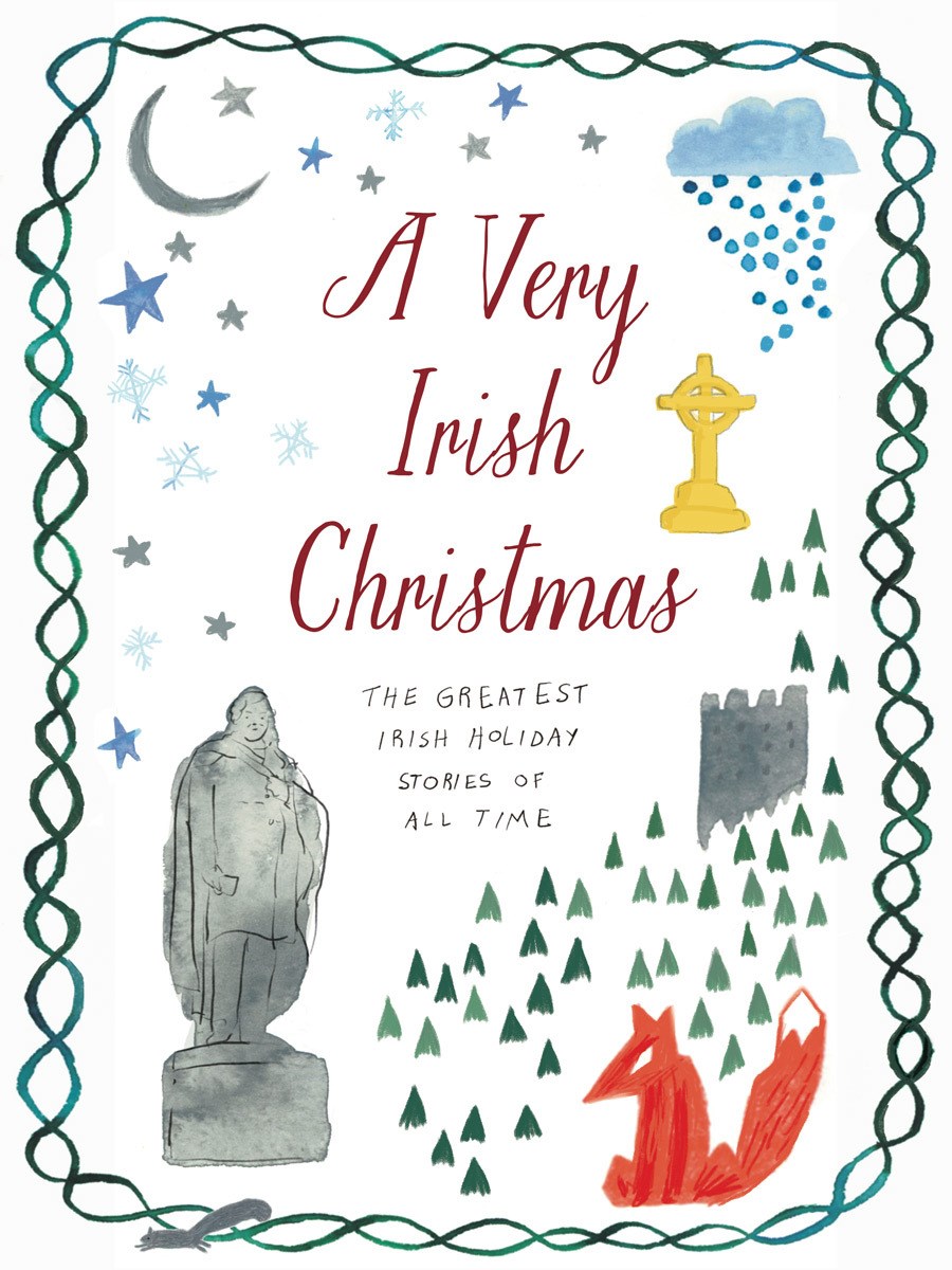 A Very Irish Christmas: The Greatest Irish Holiday Stories of All Time (Hardcover)