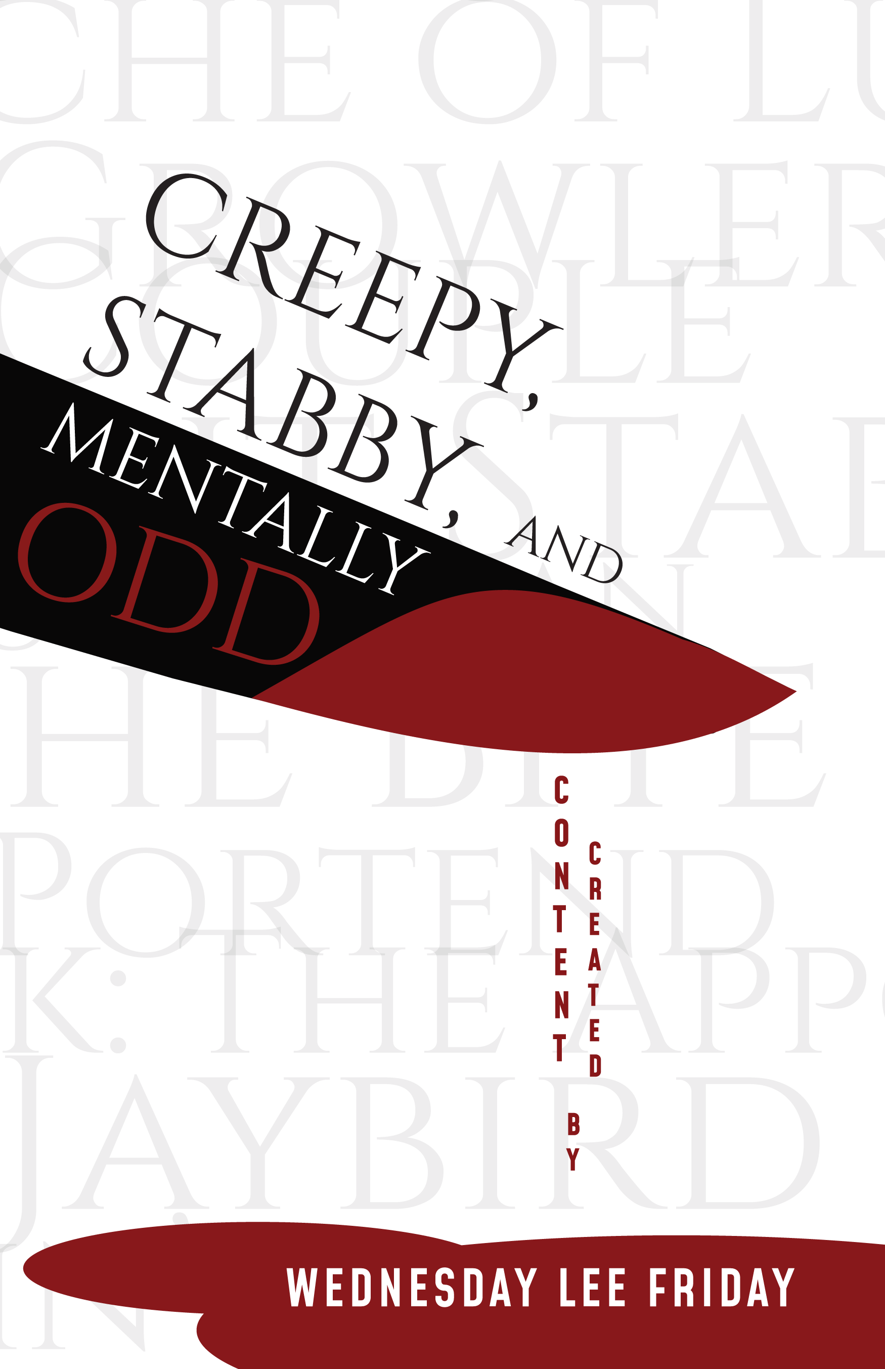 Creepy, Stabby, and Mentally Odd