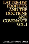 Latter-day Prophets and the Doctrine and Covenants (Volume 1)