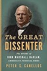 Book cover for The Great Dissenter: The Story of John Marshall Harlan, America's Judicial Hero