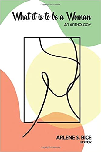 What it is to be a Woman: An Anthology
