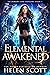 Elemental Awakened (Of Demons and Dragons #1) by Helen Scott