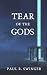 Tear of the Gods by Paul R. Swinger