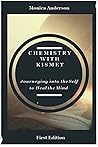 Book cover for Chemistry with Kismet: Journeying into the Self to Heal the Mind