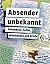 Absender unbekannt: Gefundene Zettel, Mitteilungen und Briefe