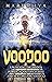 Voodoo: Unlocking the Hidden Power of Haitian Vodou and New Orleans Voodoo (American Spirituality)