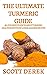 The Ultimate Turmeric Guide...