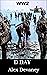 D Day (Operation Overlord):...
