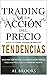 Trading de la Acción del Precio TENDENCIAS by Daniel Alfonso Rodríguez
