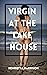 Virgin at the Lake House: a steamy age-gap erotic short story