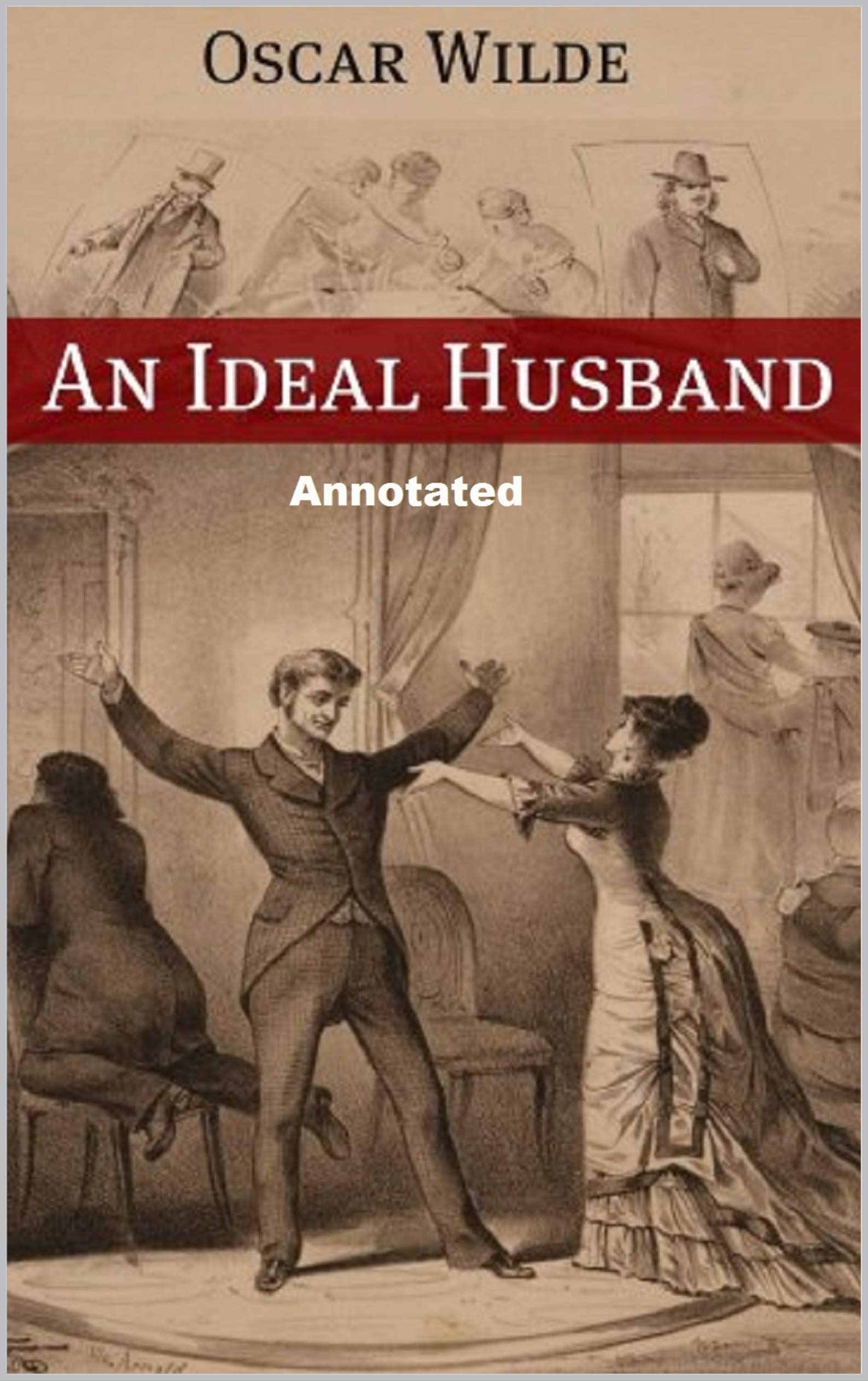 An Ideal Husband Annotated