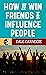 How To Win Friends And Influence People by Dale Carnegie