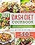The Dash Diet Cookbook by Michelle Hellen