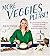More Veggies Please!: Easy Kid-Approved Meals and Family-Friendly Comfort Foods with Surprising Veggie Twists