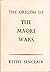 Origins of the Maori Wars: ...