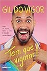 Tem que vigorar! by Gil do Vigor