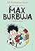 Dejadme en paz (Max Burbuja...
