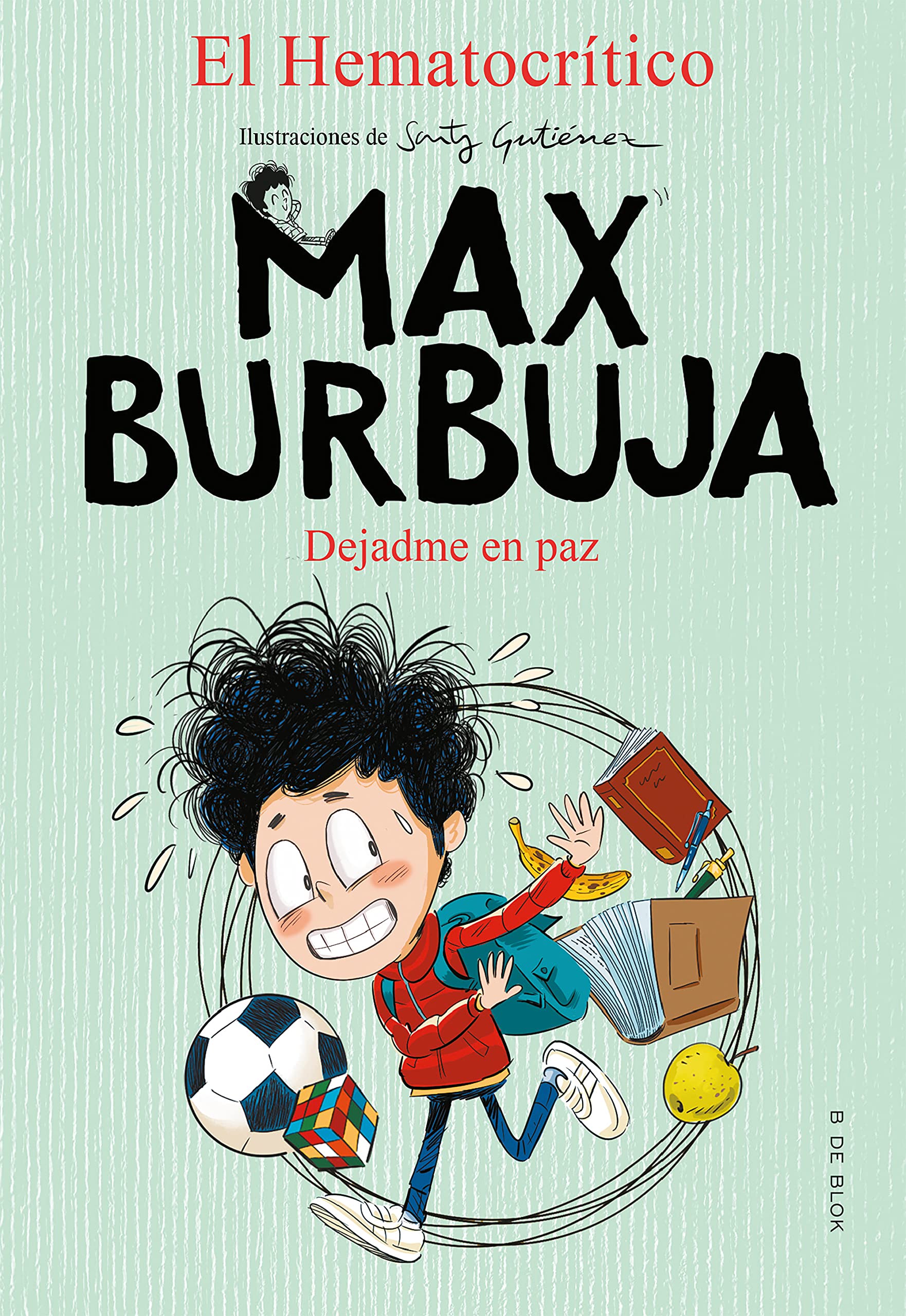 Dejadme en paz (Max Burbuja #1)