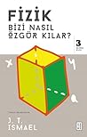 Fizik Bizi Nasıl ...